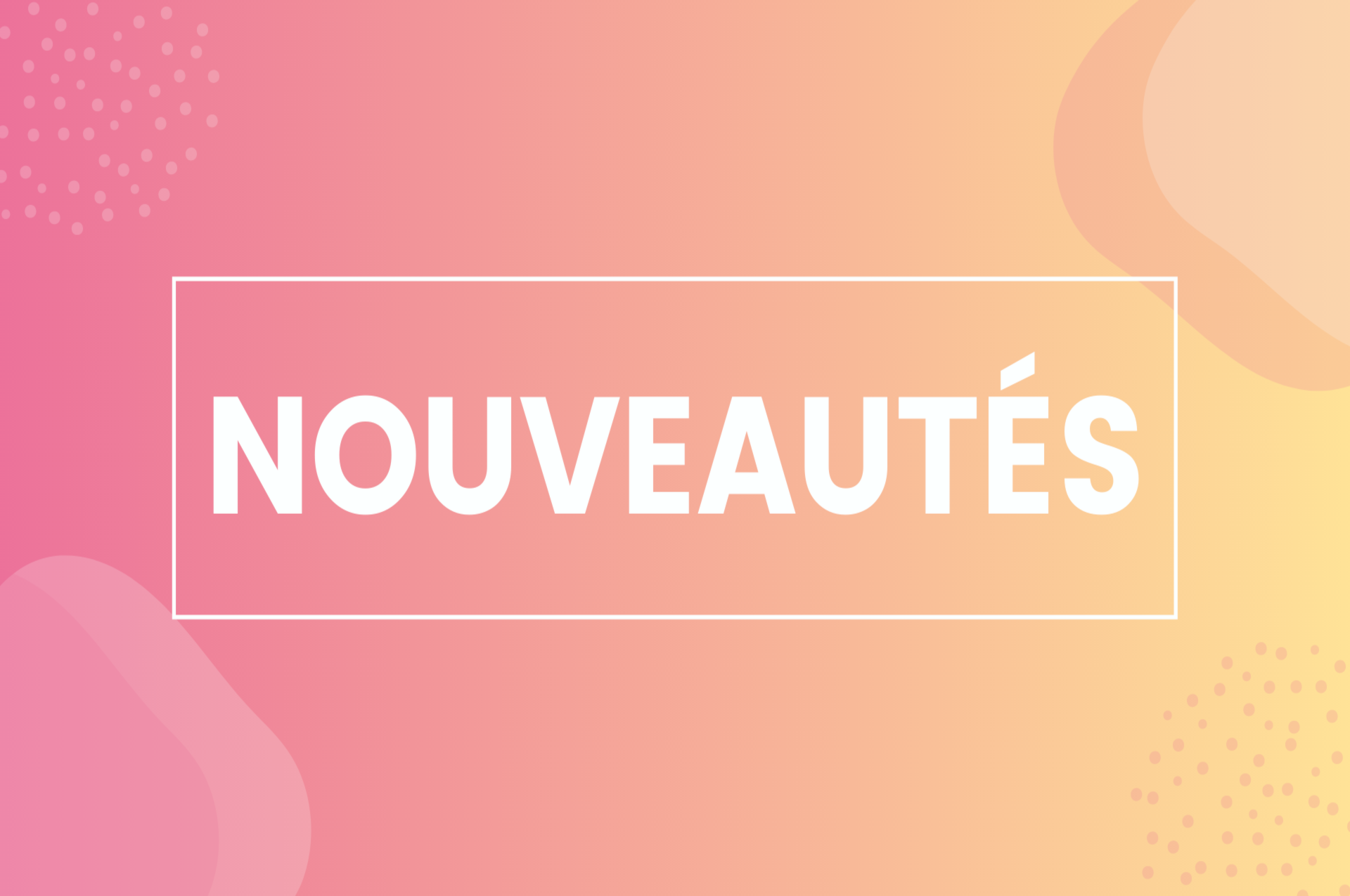 You are currently viewing NOUVEAUTÉS