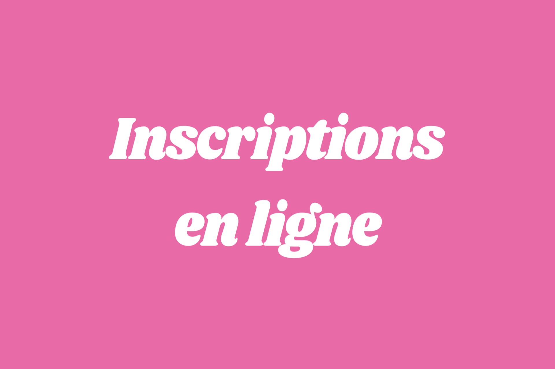 You are currently viewing Inscriptions en ligne